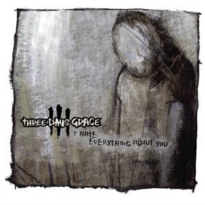 Three Days Grace I Hate Everything About You, 2003