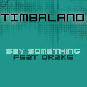 Timbaland : Say Something