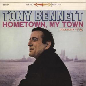 Tony Bennett : Hometown, My Town