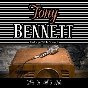 Tony Bennett This Is All I Ask, 1963