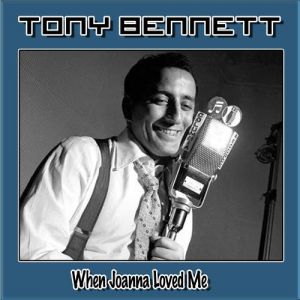 Album Tony Bennett - When Joanna Loved Me
