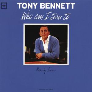 Who Can I Turn To - Tony Bennett