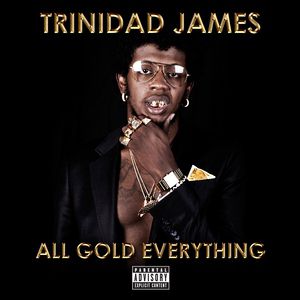 Album Trinidad James - All Gold Everything