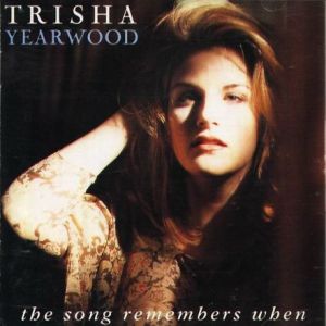 Album Trisha Yearwood - The Song Remembers When