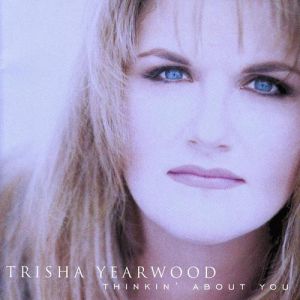 Album Thinkin' About You - Trisha Yearwood
