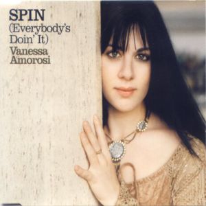 Vanessa Amorosi : Spin (Everybody's Doin' It)