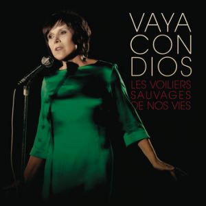 Album Vaya Con Dios - Les voiliers sauvages de nos vies