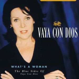 Vaya Con Dios : What's A Woman: The Blue Sides Of Vaya Con Dios