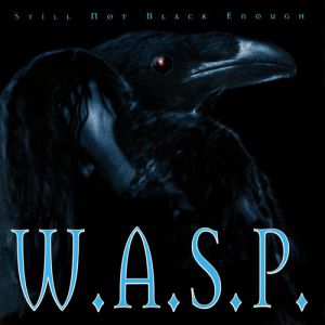 Album Still Not Black Enough - W.A.S.P.