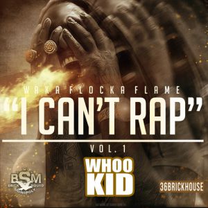 Album I Can't Rap Vol. 1 - Waka Flocka Flame