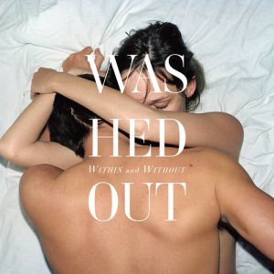 Album Washed Out - Within and Without