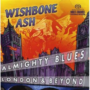 Album Wishbone Ash - Almighty Blues: London and Beyond