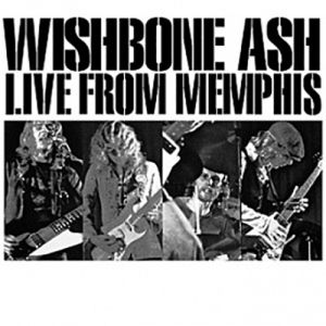Album Wishbone Ash - Live from Memphis