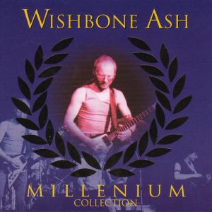 Album Wishbone Ash - Millenium Collection