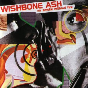 Wishbone Ash No Smoke Without Fire, 1978