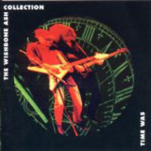 Album Wishbone Ash - Time Was: The Wishbone Ash Collection