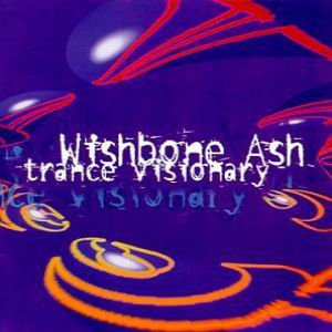 Album Wishbone Ash - Trance Visionary