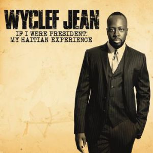 Album Wyclef Jean - If I Were President: My Haitian Experience