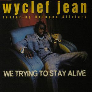 Wyclef Jean : We Trying to Stay Alive