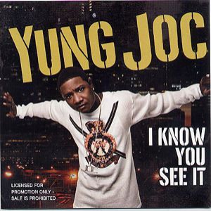 Album Yung Joc - I Know You See It
