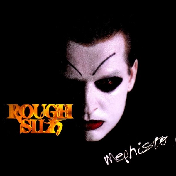 Rough Silk : Mephisto