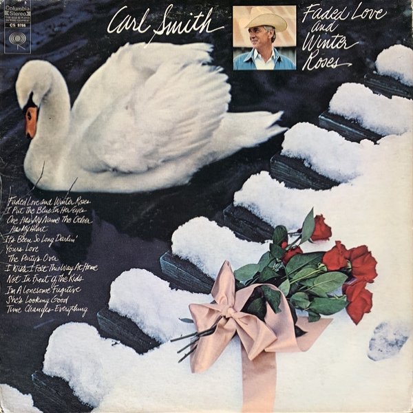 Carl Smith : Faded Love And Winter Roses