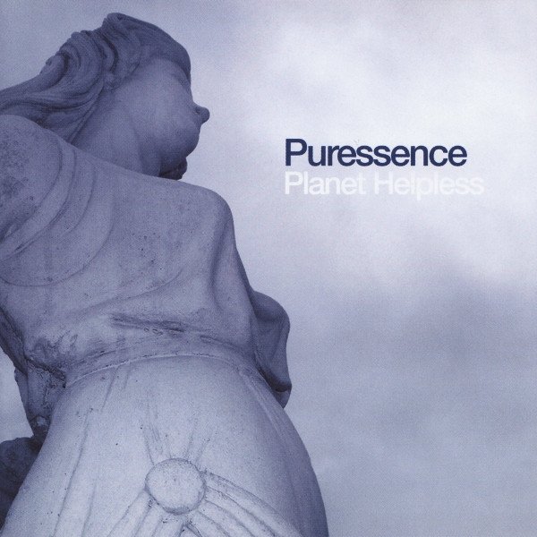 Puressence : Planet Helpless