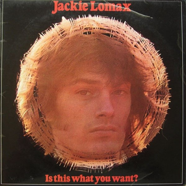 Jackie Lomax : Is This What You Want?