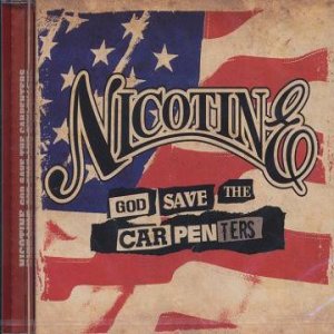 Nicotine : God Save The Carpenters