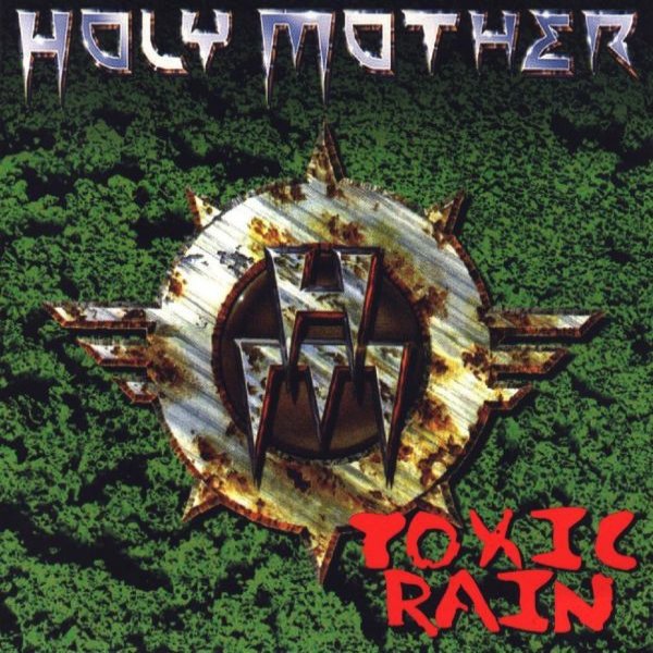 Holy Mother : Toxic Rain