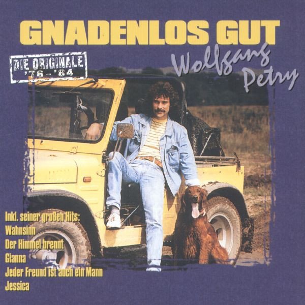 Wolfgang Petry : Gnadenlos Gut