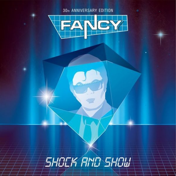 Fancy : Shock And Show (30th Anniversary Edition)