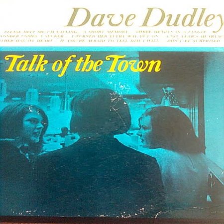 Dave Dudley : Talk Of The Town