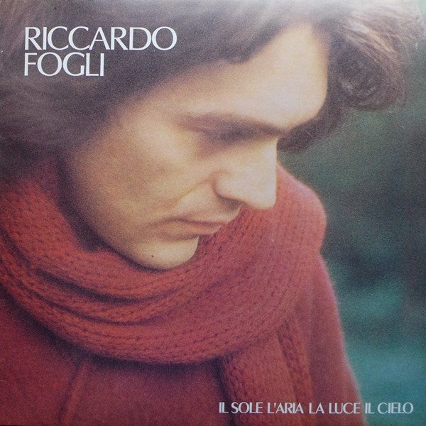 Riccardo Fogli : Il Sole L'Aria La Luce Il Cielo