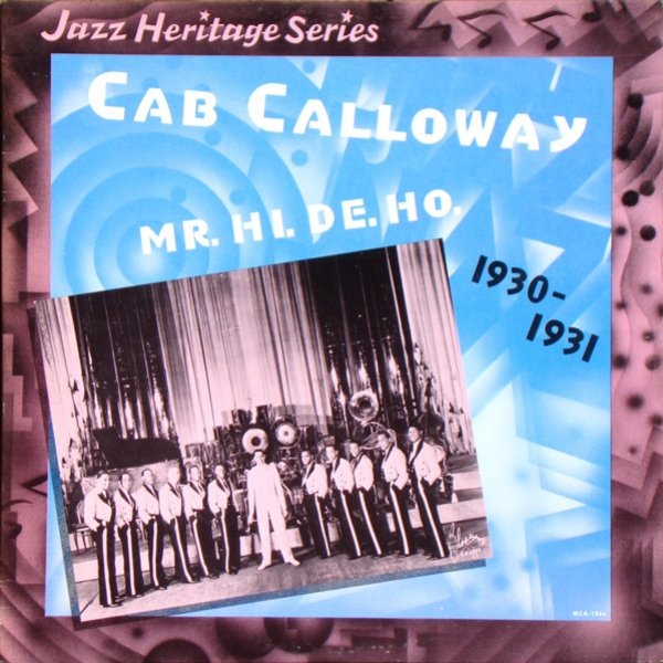 Cab Calloway : Mr. Hi. De. Ho. 1930-1931