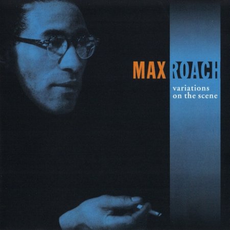 Max Roach : Variations On The Scene