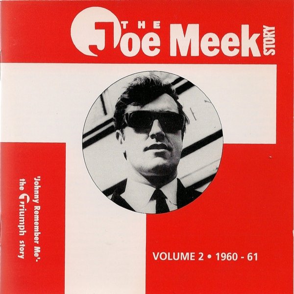 Joe Meek : The Joe Meek Story Volume Two: 1960-61 - Johnny Remember Me