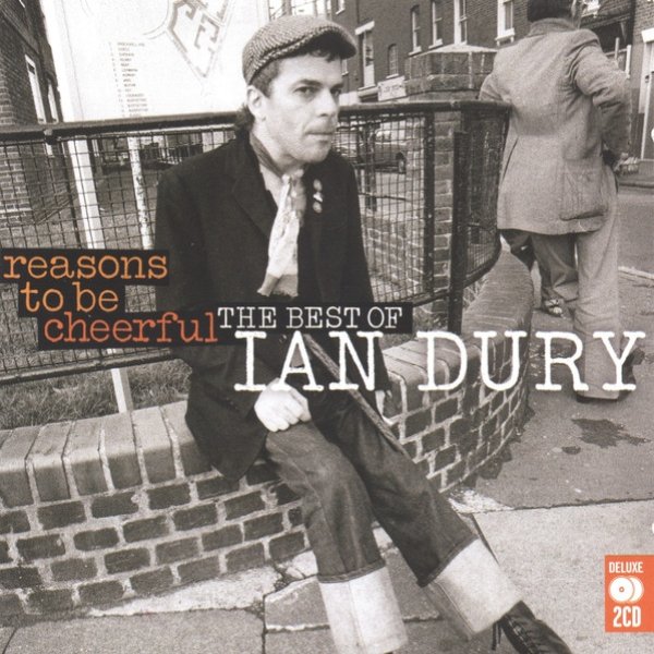 Ian Dury : Reasons To Be Cheerful: The Best Of Ian Dury