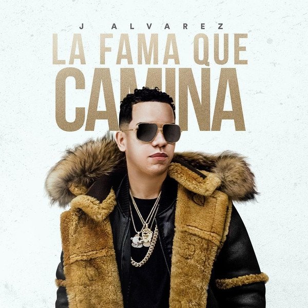 J Alvarez : La Fama Que Camina