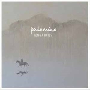 Gemma Hayes : Palomino