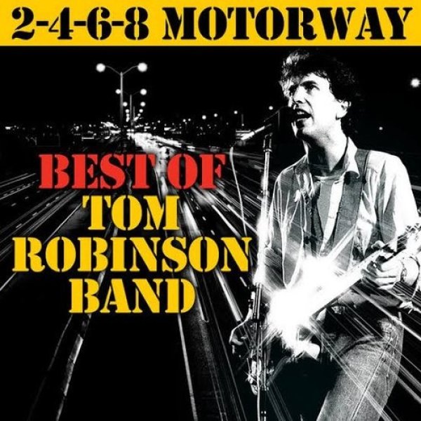 2-4-6-8 Motorway: Best Of - Tom Robinson Band