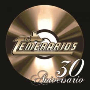 30 Aniversario - Los Temerarios