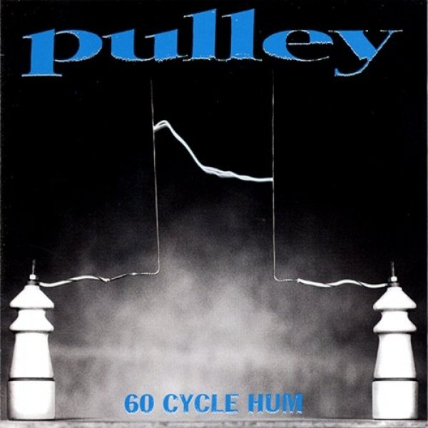 Pulley : 60 Cycle Hum