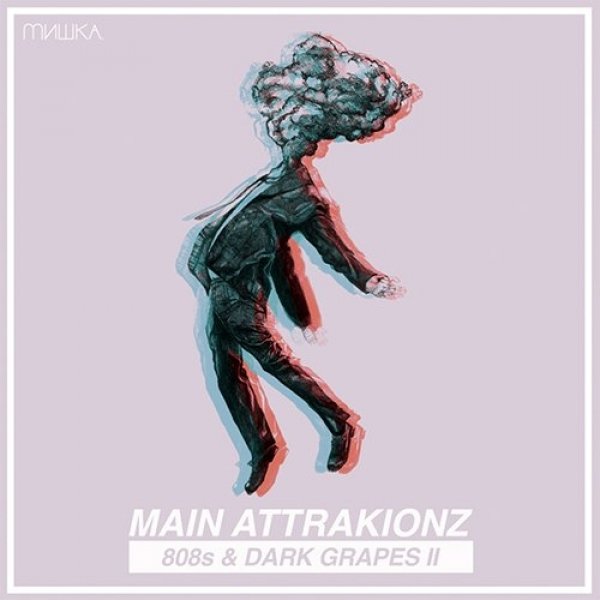 Main Attrakionz : 808s & Dark Grapes II