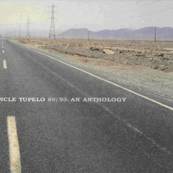 Uncle Tupelo : 89/93: An Anthology