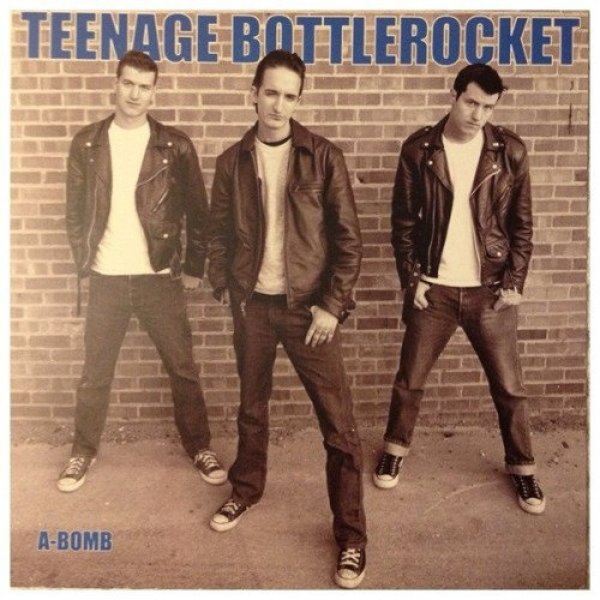 A-Bomb - Teenage Bottlerocket