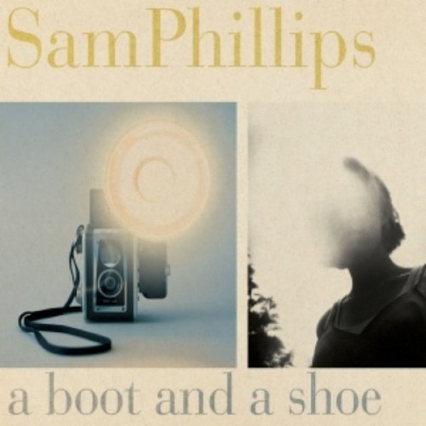 Sam Phillips : A Boot and a Shoe