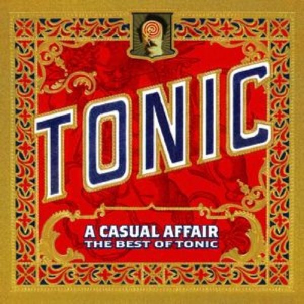 A Casual Affair - The Best Of Tonic - Tonic