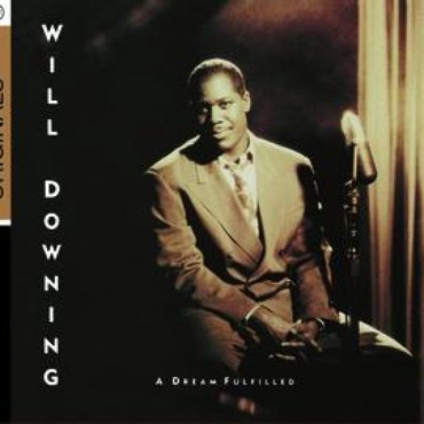 Will Downing : A Dream Fulfilled