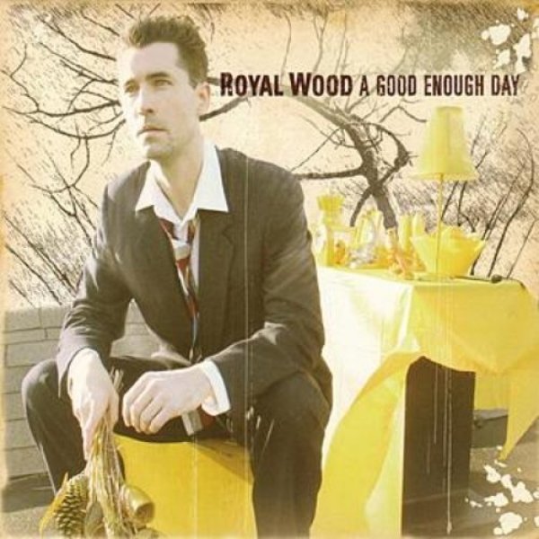 Royal Wood : A Good Enough Day